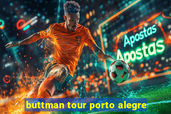 buttman tour porto alegre